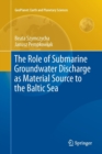 Image for The Role of Submarine Groundwater Discharge as Material Source to the Baltic Sea