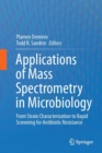 Image for Applications of Mass Spectrometry in Microbiology : From Strain Characterization to Rapid Screening for Antibiotic Resistance