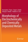 Image for Morphology of Electrochemically and Chemically Deposited Metals