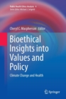 Image for Bioethical Insights into Values and Policy : Climate Change and Health