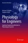 Image for Physiology for Engineers : Applying Engineering Methods to Physiological Systems