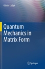 Image for Quantum Mechanics in Matrix Form