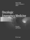 Image for Oncologic Emergency Medicine : Principles and Practice