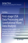 Image for First-stage LISA Data Processing and Gravitational Wave Data Analysis : Ultraprecise Inter-satellite Laser Ranging, Clock Synchronization and Novel Gravitational Wave Data Analysis Algorithms