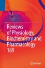 Image for Reviews of Physiology, Biochemistry and Pharmacology Vol. 169