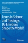 Image for Issues in Science and Theology: Do Emotions Shape the World?