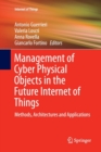 Image for Management of Cyber Physical Objects in the Future Internet of Things : Methods, Architectures and Applications