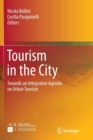 Image for Tourism in the City : Towards an Integrative Agenda on Urban Tourism