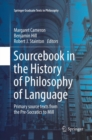 Image for Sourcebook in the History of Philosophy of Language : Primary source texts from the Pre-Socratics to Mill