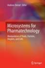 Image for Microsystems for Pharmatechnology : Manipulation of Fluids, Particles, Droplets, and Cells
