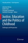 Image for Justice, Education and the Politics of Childhood : Challenges and Perspectives