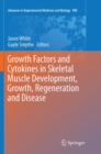 Image for Growth Factors and Cytokines in Skeletal Muscle Development, Growth, Regeneration and Disease