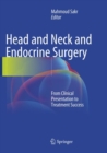 Image for Head and Neck and Endocrine Surgery : From Clinical Presentation to Treatment Success