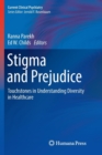 Image for Stigma and Prejudice : Touchstones in Understanding Diversity in Healthcare