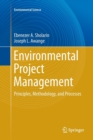 Image for Environmental Project Management : Principles, Methodology, and Processes