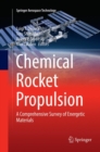 Image for Chemical Rocket Propulsion : A Comprehensive Survey of Energetic Materials