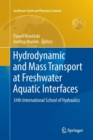 Image for Hydrodynamic and Mass Transport at Freshwater Aquatic Interfaces : 34th International School of Hydraulics