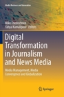 Image for Digital Transformation in Journalism and News Media : Media Management, Media Convergence and Globalization
