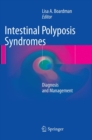 Image for Intestinal Polyposis Syndromes : Diagnosis and Management