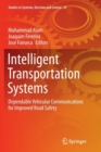 Image for Intelligent Transportation Systems : Dependable Vehicular Communications for Improved Road Safety