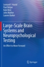 Image for Large-Scale Brain Systems and Neuropsychological Testing : An Effort to Move Forward