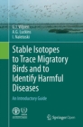 Image for Stable Isotopes to Trace Migratory Birds and to Identify Harmful Diseases