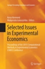 Image for Selected Issues in Experimental Economics : Proceedings of the 2015 Computational Methods in Experimental Economics (CMEE) Conference