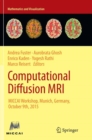 Image for Computational Diffusion MRI : MICCAI Workshop, Munich, Germany, October 9th, 2015