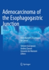 Image for Adenocarcinoma of the Esophagogastric Junction : From Barrett&#39;s Esophagus to Cancer