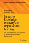 Image for Corporate Knowledge Discovery and Organizational Learning : The Role, Importance, and Application of Semantic Business Process Management