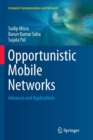 Image for Opportunistic Mobile Networks : Advances and Applications