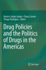 Image for Drug Policies and the Politics of Drugs in the Americas