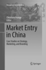 Image for Market Entry in China : Case Studies on Strategy, Marketing, and Branding