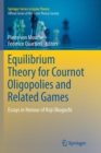 Image for Equilibrium Theory for Cournot Oligopolies and Related Games : Essays in Honour of Koji Okuguchi