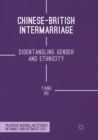 Image for Chinese-British Intermarriage : Disentangling Gender and Ethnicity