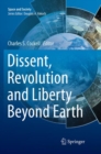 Image for Dissent, Revolution and Liberty Beyond Earth