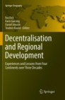 Image for Decentralisation and Regional Development : Experiences and Lessons from Four Continents over Three Decades
