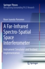 Image for A Far-Infrared Spectro-Spatial Space Interferometer : Instrument Simulator and Testbed Implementation