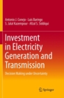 Image for Investment in Electricity Generation and Transmission : Decision Making under Uncertainty
