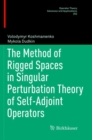 Image for The Method of Rigged Spaces in Singular Perturbation Theory of Self-Adjoint Operators