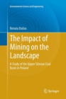 Image for The Impact of Mining on the Landscape : A Study of the Upper Silesian Coal Basin in Poland