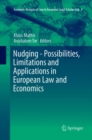 Image for Nudging - Possibilities, Limitations and Applications in European Law and Economics