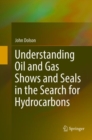 Image for Understanding Oil and Gas Shows and Seals in the Search for Hydrocarbons