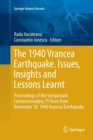 Image for The 1940 Vrancea Earthquake. Issues, Insights and Lessons Learnt : Proceedings of the Symposium Commemorating 75 Years from November 10, 1940 Vrancea Earthquake