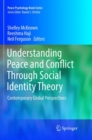 Image for Understanding Peace and Conflict Through Social Identity Theory : Contemporary Global Perspectives