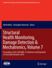 Image for Structural Health Monitoring, Damage Detection &amp; Mechatronics, Volume 7 : Proceedings of the 34th IMAC, A Conference and Exposition on Structural Dynamics 2016