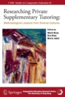 Image for Researching Private Supplementary Tutoring : Methodological Lessons from Diverse Cultures