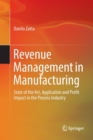 Image for Revenue Management in Manufacturing : State of the Art, Application and Profit Impact in the Process Industry