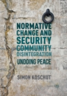 Image for Normative Change and Security Community Disintegration