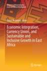 Image for Economic Integration, Currency Union, and Sustainable and Inclusive Growth in East Africa